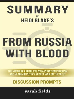 cover image of From Russia with Blood--The Kremlin's Ruthless Assassination Program and Vladimir Putin's Secret War on the Wes by Heidi Blake